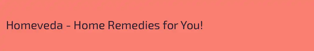 Homeveda - Home Remedies for You!